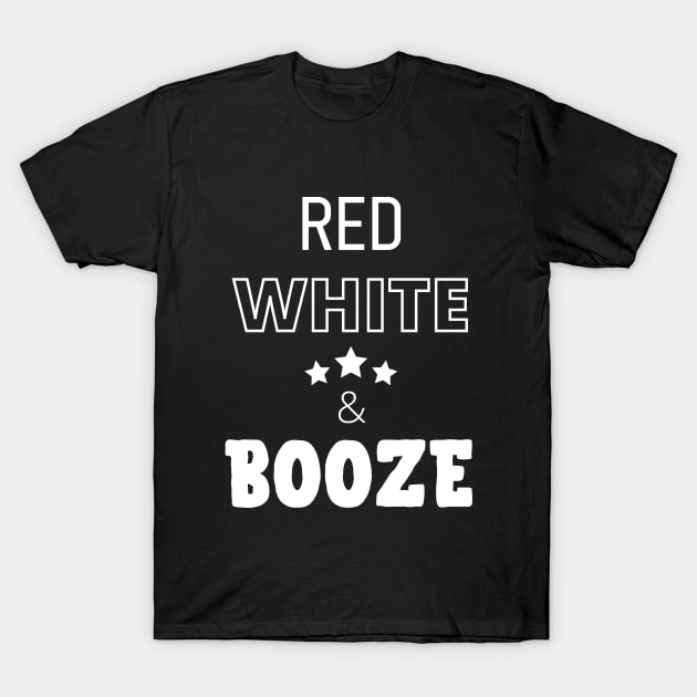 Red, White & Booze T-Shirt by Booze Logic